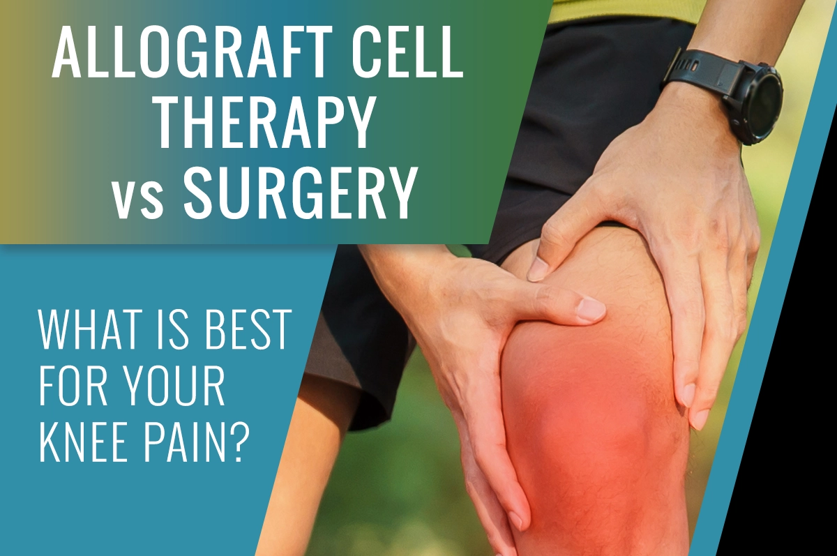 Allograft Cell Therapy vs. Surgery for Knee Pain